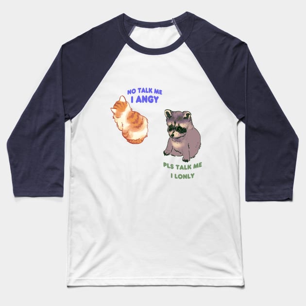 my double pack of no talk me i angy cat and pls talk me i lonly raccoon dog Baseball T-Shirt by mudwizard